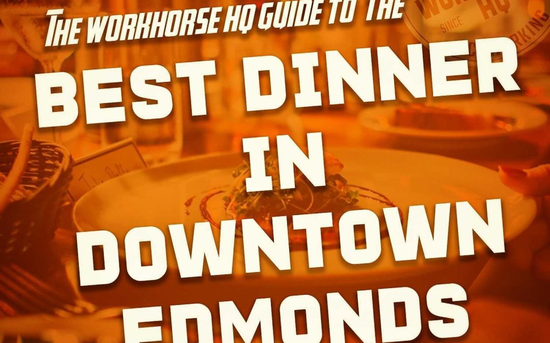 The Best Dinners in Downtown Edmonds
