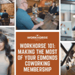 Collage of Workhorse members with title "Workhorse 101: Making the Most of Your Coworking Membership"